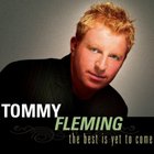 Tommy Fleming - The Best Is Yet To Come (AU Tour Edition) CD1