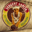 Sergent Garcia - La Semilla Escondida