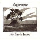 The Blank Tapes - Daydreams