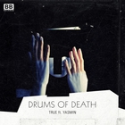 Drums Of Death - True (CDS)