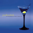 Jeff Steinberg - Jazz & Cocktails - An Intoxicating Mix Of Jazz For Happy Hour