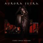 Aurora Sutra - I And I Shall Descend