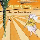 Play Me My Song (Gazzara Plays Genesis)