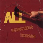 All - Breaking Things