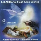 Denean - Let All Mortal Flesh Keep Sile