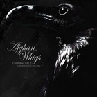 The Afghan Whigs - Unbreakable - A Retrospective 1990-2006