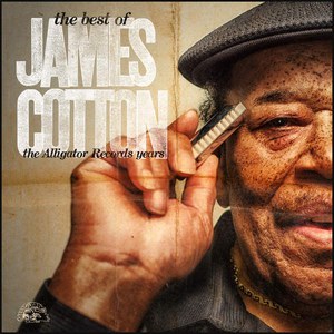 The Best Of James Cotton: The Alligator Records Years