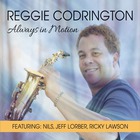 Reggie Codrington - Always In Motion