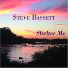 Steve Bassett - Shelter Me