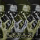 James Blood Ulmer - Tales Of Captain Black (Vinyl)