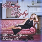 Amber Digby - The World You're Living In