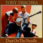 Tony Trischka - Dust On The Needle