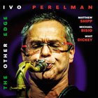Ivo Perelman - The Other Edge