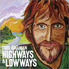Todd Adelman - Highways And Lowways