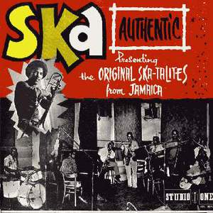 Ska Authentic Vol. 1 - Presenting The Original Ska-Talites (Reissued 1996)