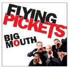 The Flying Pickets - Big Mouth