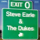 Steve Earle - Exit 0 (With The Dukes)