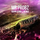 Mr. Probz - Waves (Robin Schulz Remix) (CDS)