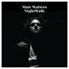Matt Walters - Nightwalk