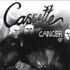 Cassette - The Cancer (EP)