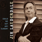 Jim Lauderdale - Could We Get Any Closer