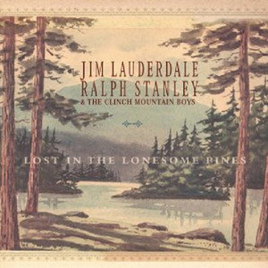 Lost In The Lonesome Pines (With Ralph Stanley & The Clinch Mountain Boys )