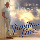 Justin Hayward - Spirits Live...