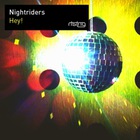 Nightriders - Hey! (CDS)