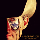 Aaron Watson - The Underdog