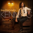 Kenny G - Brazilian Nights (Deluxe Edition)
