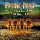 Cosmic Farm (With Craig Erickson, T Lavitz, Jeff Sipe)