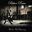 Bitter Ruin - We're Not Dancing