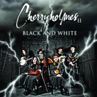 Cherryholmes - Cherryholmes II - Black And White