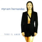 Myriam Hernandez - Todo El Amor