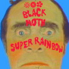 Black Moth Super Rainbow - Bonus Drippers (The Older Unreleased & Hard-To-Find Songs)