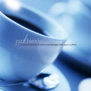 Jazz Blends: A Robust Blend Of Instrumental Jazz With Your Coffee