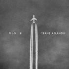 Flug 8 - Trans Atlantik