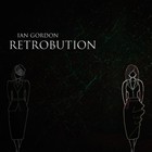 Ian Gordon - Retrobution