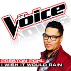 Preston Pohl - I Wish It Would Rain (The Voice Performance) (CDS)