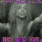 Priscilla - Eight Lives Gone