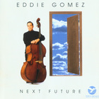 Eddie Gomez - Next Future
