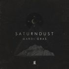 Saturndust - Mardi Gras (CDS)