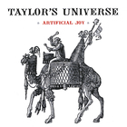 Taylor's Universe - Artificial Joy