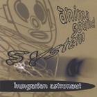 Anima Sound System - Hungarian Astronaut (Us Version)