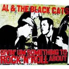 Al & The Black Cats - Givin' Um Something To Rock'N'roll About