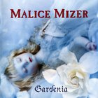 Malice Mizer - Gardenia (MCD)