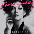 Karen Harding - Say Something (CDS)