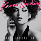 Karen Harding - Say Something (MCD)