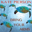 Kate Pierson - Bring Your Arms