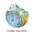 The Cinema - Talking In Your Sleep